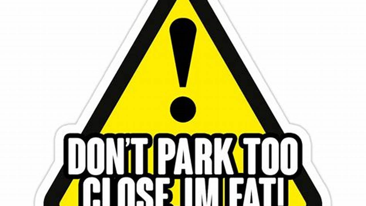Discover Hidden Insights: The Secret Meaning Behind "I'm Fat, So Don't Park Close"