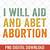 i will aid and abet abortion