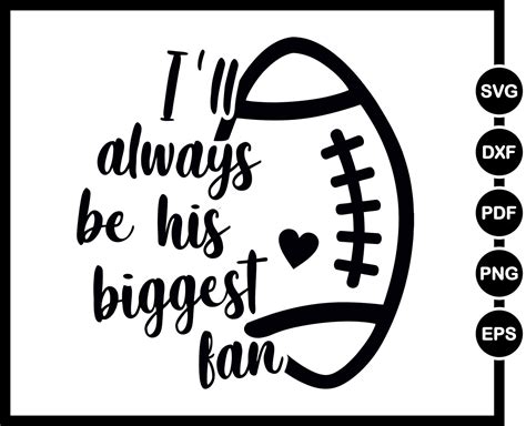 I Will Always Be Your Biggest Fan American Football SVG PNG DXF EPS