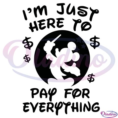 I'm Just Here To Pay For Everything Digital Cut Files Svg, Dxf, Eps, P