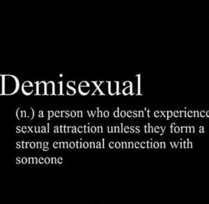 i'm a demisexual so always make sure