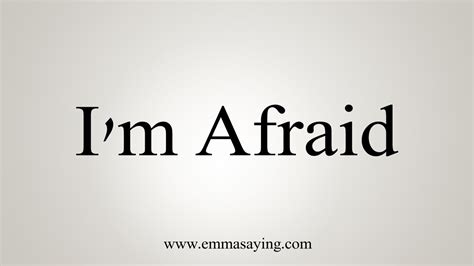i'm afraid that meaning