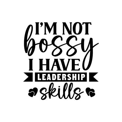 i'm not bossy i have skills