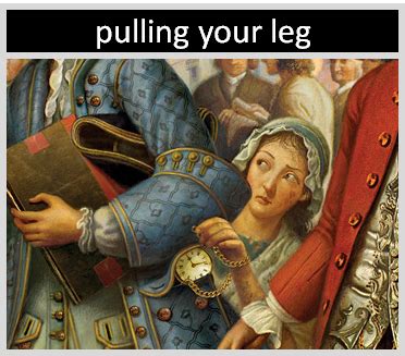 I'm Pulling Your Leg