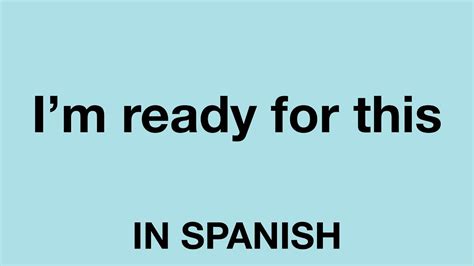 i'm ready in spanish