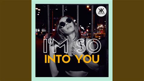 i'm so into you song