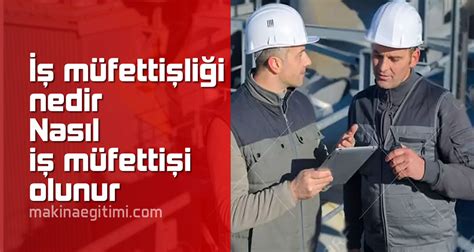 iş müfettişi nasıl olunur