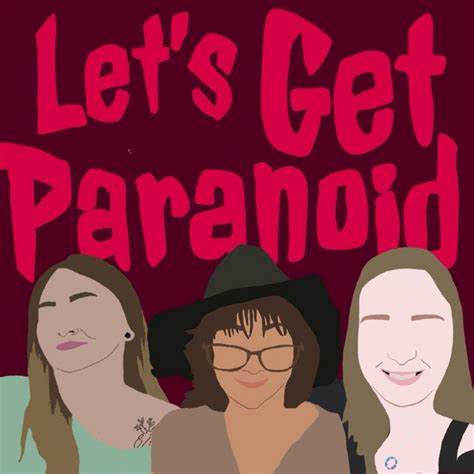 i get paranoid
