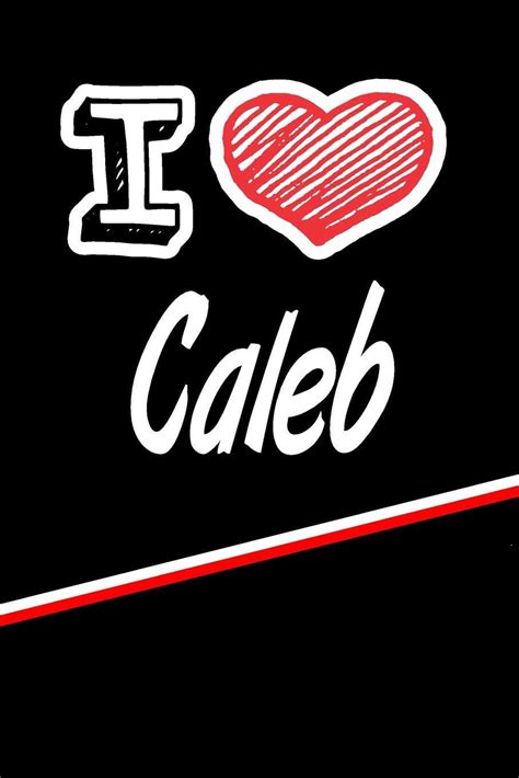 i love and caleb