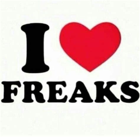 i love freaks meaning