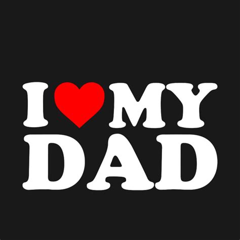 i love my daddy t-shirt