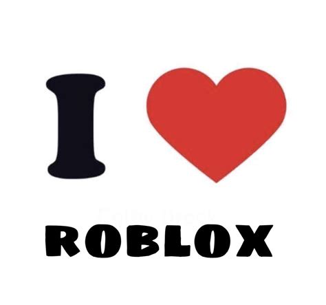 i love roblox