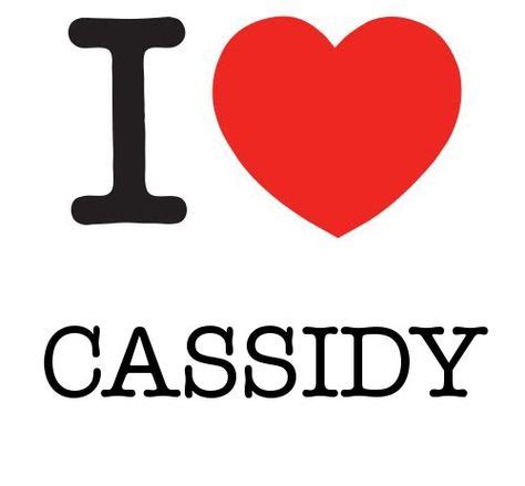i love you cassidy