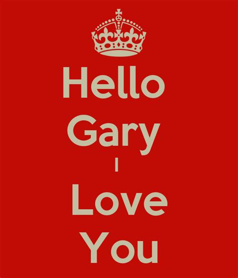i love you gary