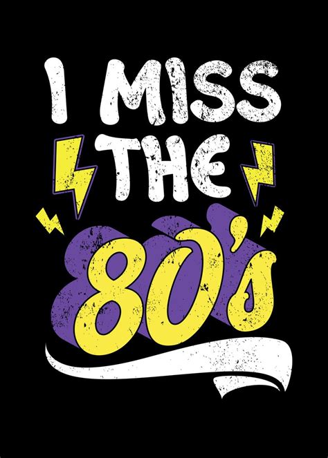 i miss the 80s and 90s