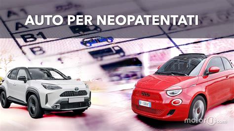 i neopatentati che macchina possono guidare