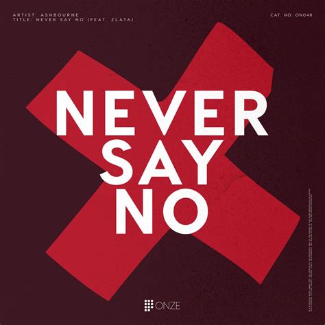 i never say no