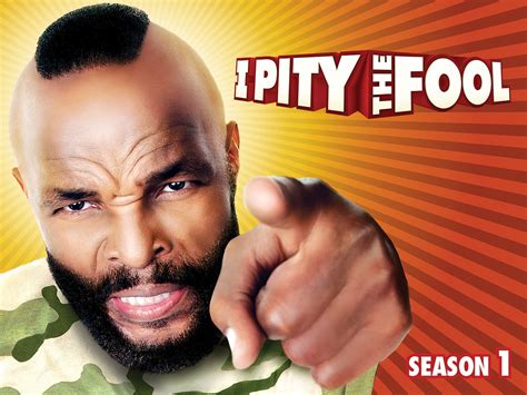 I Pity The Fool Actor 2 Words