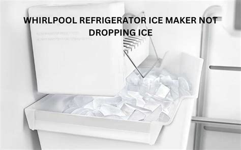 Ice Maker Is Not Dropping Ice