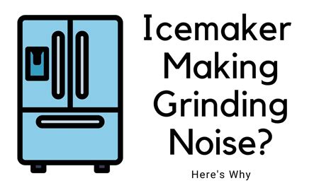 Ice Maker Making Grinding Sound