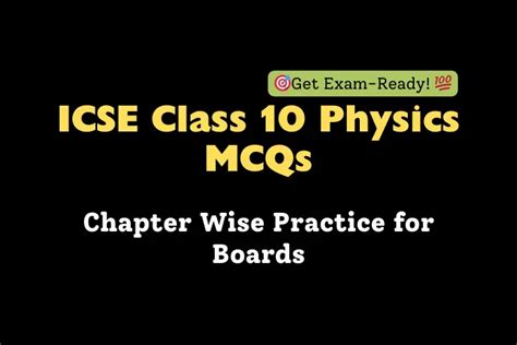 icse class 10 physics chapter wise mcq questions
