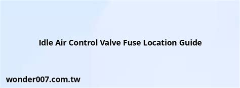 Idle Air Control Fuse Location