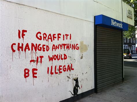 if graffiti changed anything banksy