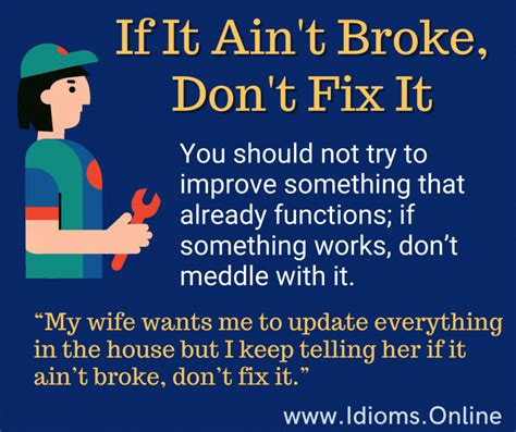 if it ain't broke don't fix it example