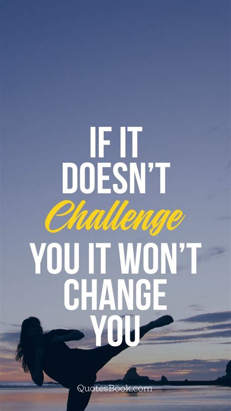 If It Doesn&#039;t Challenge You It Won&#039;t Change You Meaning In Urdu