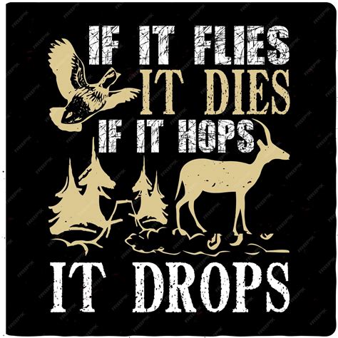 If It Flies It Dies If It Hops It Drops