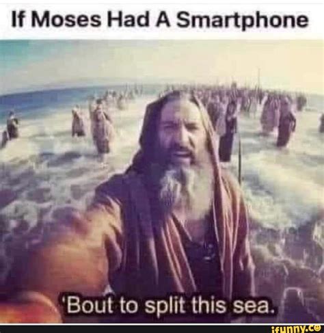 if moses had a smartphone meme