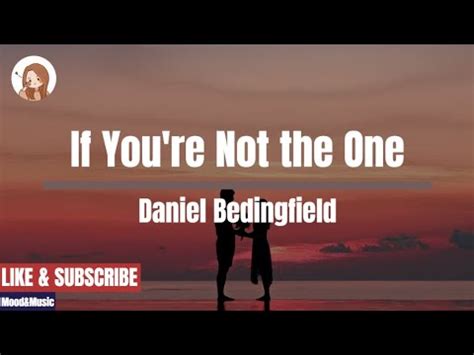 if you're not the one lyrics daniel