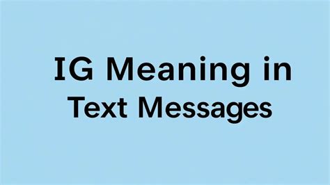 ig in text meaning