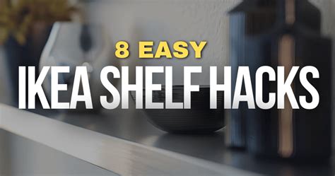 Ikea Shelf Hacks