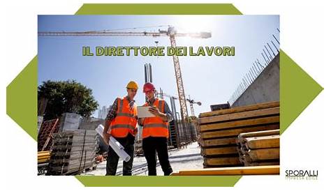 Direttore dei lavori nel cantiere edile: chi è e cosa fa | Giuliano Group