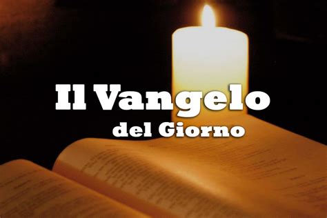 il vangelo del giorno commentato parole nuove