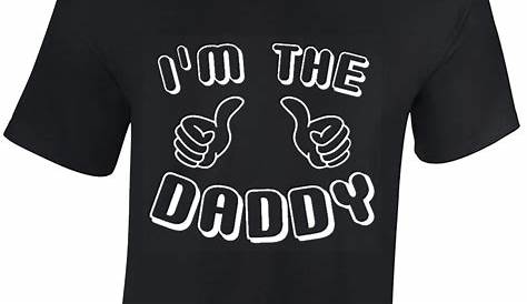 I'm Your Daddy T-Shirt: Amazon.co.uk: Clothing