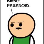 im being paranoid