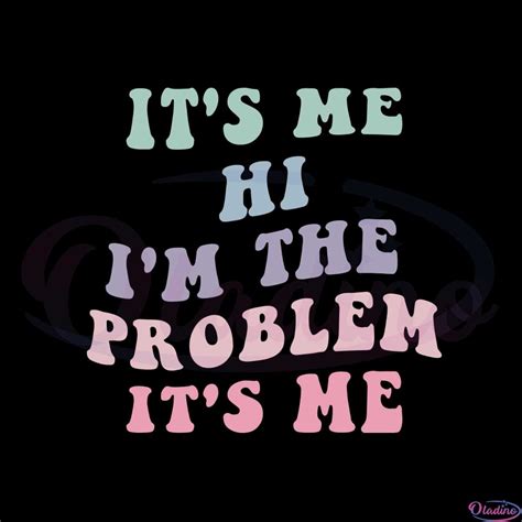 im the problem its me taylor