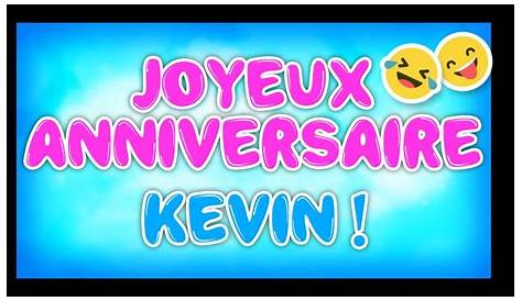 Image Bon Anniversaire Kevin Happy Birthday KEVIN Enjoy The Day! Poster Diane Keep