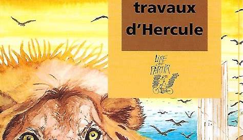 Images Des Douze Travaux Dhercule Les D'Hercule Romans Jeunesse Livres