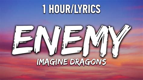 imagine dragons enemy lyrics 1 hour