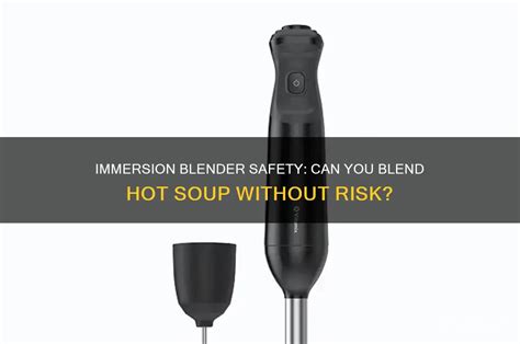 Immersion Blender Safety