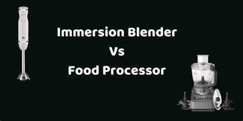 Immersion Blender Vs Food Processor