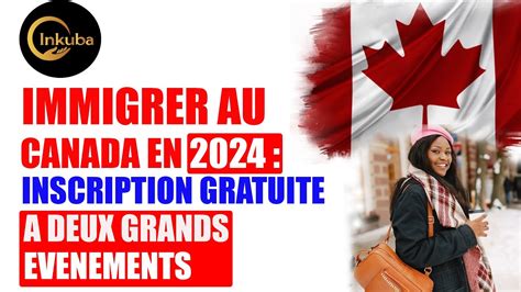 immigration canada 2024 inscription gratuite