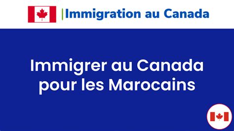 immigration canada pour les marocains