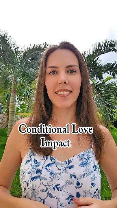 Impact of Conditional Love