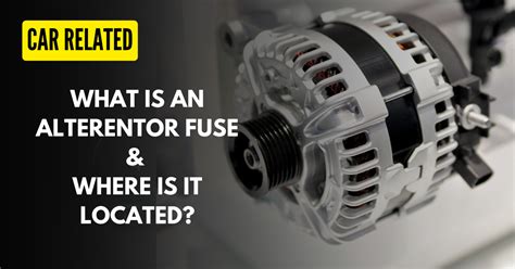 Importance of Alternator Fuse