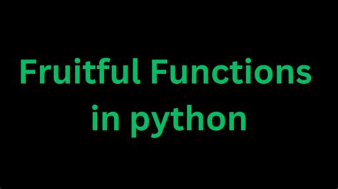 importance of fruitful function in python