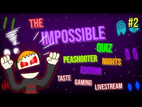 Impossible Quiz Peashooter Nights